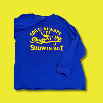 God is Always Showin Up &  Showin Up Shirts