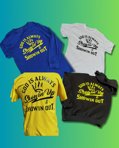 Collection image for: God Is Always Showin Up & Showin Out Collection