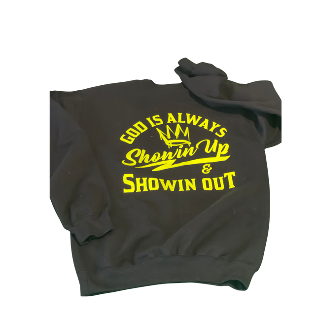 God Always Showin Up & Showin Out -Crewnecks