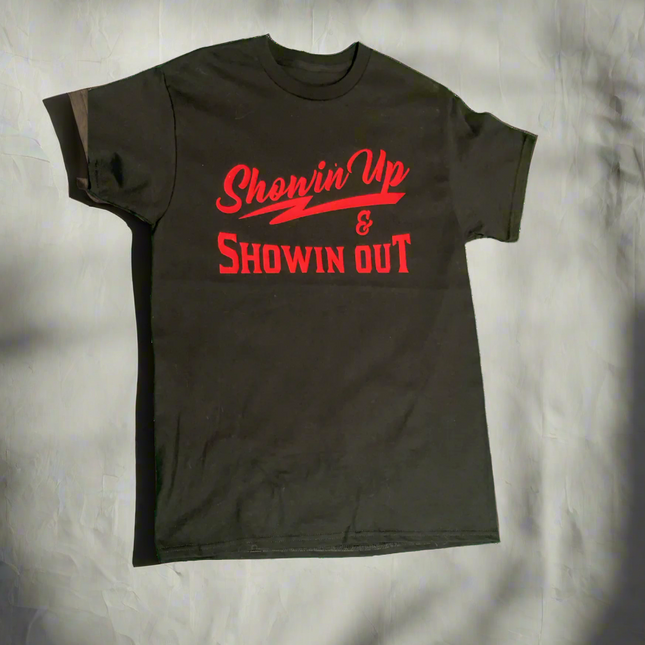 Black and Red Showin Up & Showin Out T-Shirts