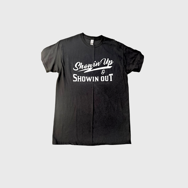 Black and Grey Showin Up and Showin Out T-Shirts