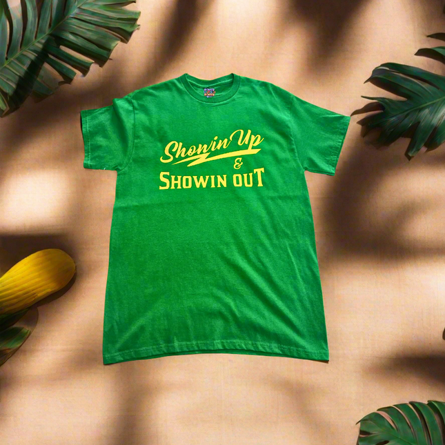 Green & Yellow Showin Up & Showin Out T-Shirts