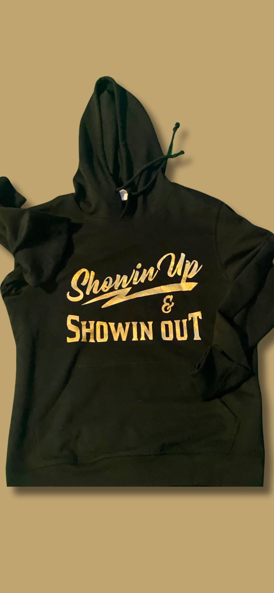 Showin Up & Showin Out Unisex Hoodies