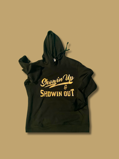 Showin Up & Showin Out Unisex Hoodies