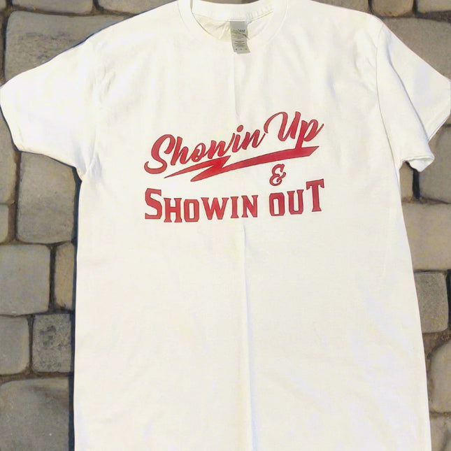 White and Red Showin Up & Showin Out T-Shirts
