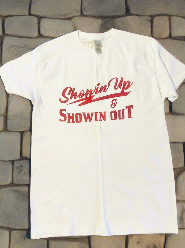 White and Red Showin Up & Showin Out T-Shirts
